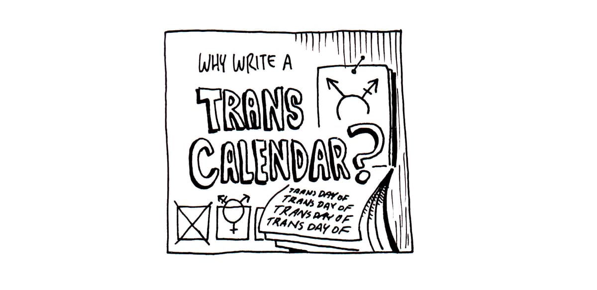 Why Write A Trans Calendar?