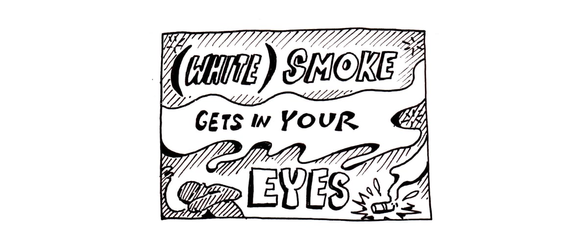 (White) Smoke Gets In Your Eyes
